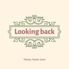 Looking Back - Single by Thomas Hewitt Jones album reviews, ratings, credits