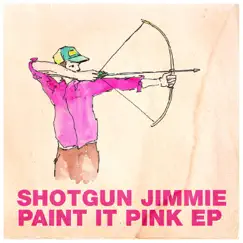 Paint It Pink - EP by Shotgun Jimmie album reviews, ratings, credits