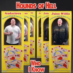Who I Know - Single by Hounds of Hell album reviews, ratings, credits