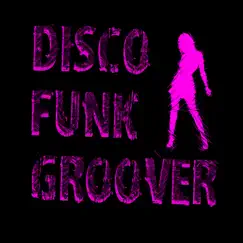 Disco Funk Groover - Single by Wez Devine album reviews, ratings, credits
