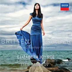 Britten & Barber Piano Concertos; Nocturnes by Emil Tabakov, Elizabeth Joy Roe & London Symphony Orchestra album reviews, ratings, credits