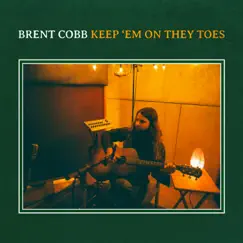 Keep 'Em on They Toes by Brent Cobb album reviews, ratings, credits