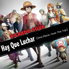 Hay Que Luchar (One Piece: Over The Top) - Single by Ricardo Silva album reviews, ratings, credits
