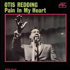Pain In My Heart by Otis Redding album reviews, ratings, credits
