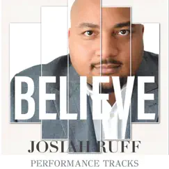 Believe (Performance Tracks) by Josiah Ruff album reviews, ratings, credits