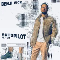 Autopilot (feat. Yeat) - Single by Benji Vice album reviews, ratings, credits