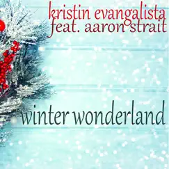 Winter Wonderland (feat. Aaron Strait) - Single by Kristin Evangelista album reviews, ratings, credits