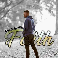 Faith - Single by Chris Alpha album reviews, ratings, credits