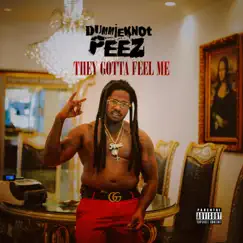 They Gotta Feel Me by DummieKnot Peez album reviews, ratings, credits