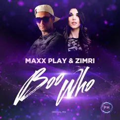 Boo Who (feat. Zimri) - Single by Maxx Play album reviews, ratings, credits