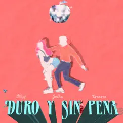Duro y Sin Pena (feat. Jolhe & Tercero) Song Lyrics