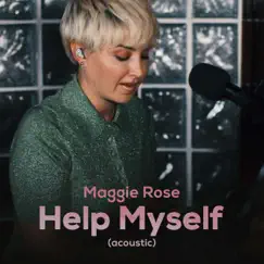 Help Myself (Acoustic) - Single by Maggie Rose album reviews, ratings, credits