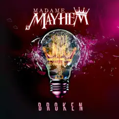 Broken - Single by Madame Mayhem album reviews, ratings, credits