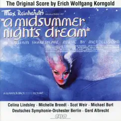 Korngold: A Midsummer Night's Dream (After F. Mendelssohn) by Gerd Albrecht, Deutsches Symphonie-Orchester Berlin, Berlin Radio Choir, Michael Burt & Celina Lindsley album reviews, ratings, credits