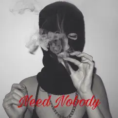 Need Nobody (feat. Anjel & Eness) Song Lyrics