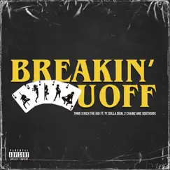 Breakin' U Off (feat. Ty Dolla $ign, 2 Chainz & Southside) - Single by TM88 & Rich The Kid album reviews, ratings, credits