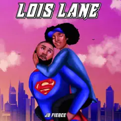 Lois Lane - Single by JD Fierce album reviews, ratings, credits