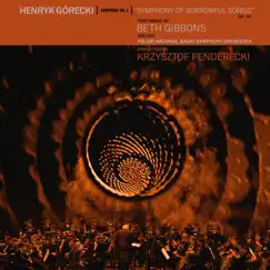 Henryk Górecki: Symphony No. 3 (Symphony of Sorrowful Songs) by Beth Gibbons, The Polish National Radio Symphony Orchestra & Krzysztof Penderecki album reviews, ratings, credits