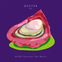 OYSTER - EP by NICO Touches the Walls album reviews, ratings, credits