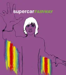 FAIRWAY - EP by Supercar album reviews, ratings, credits