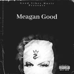 Meagan Good (feat. C-Light & Aktion) Song Lyrics