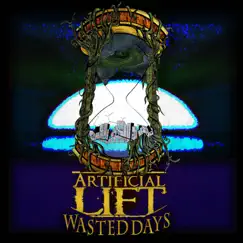 Wasted Days by Artificial Lift album reviews, ratings, credits