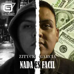 Nada Es Fácil - EP by Zityck Garcia album reviews, ratings, credits