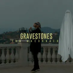 Gravestones - Single by Tom MacDonald album reviews, ratings, credits