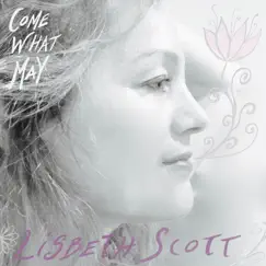 Come What May - Single by Lisbeth Scott album reviews, ratings, credits