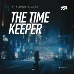 The Time Keeper - Single by The Brick Slayer album reviews, ratings, credits