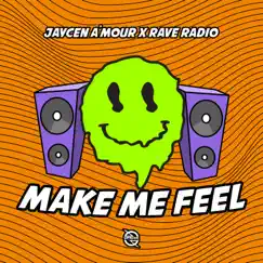 Make Me Feel - Single by Jaycen A’mour & Rave Radio album reviews, ratings, credits