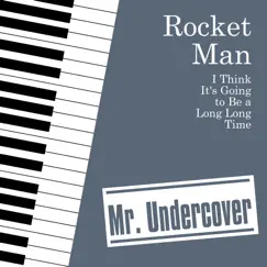 Rocket Man (I Think It's Going to Be a Long Long Time) [Piano Instrumental] Song Lyrics