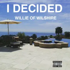 I Decided - Single by Willie of Wilshire album reviews, ratings, credits