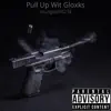 Pull up Wit Gloxks (feat. YoungenNB23$) - Single album lyrics, reviews, download