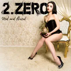 Used & Abused by 2.Zero album reviews, ratings, credits