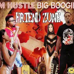 Friendzone (feat. Big Boogie) - Single by CA$h APP M HU$TLE album reviews, ratings, credits