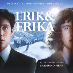 Erik & Erika (Original Motion Picture Soundtrack) [with Slovak National Symphony Orchestra] by Raimund Hepp album reviews, ratings, credits