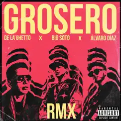 Grosero Rmx (feat. De La Ghetto & Álvaro Díaz) Song Lyrics