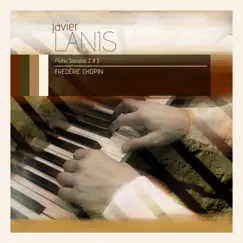 Frédéric Chopin - Piano Sonatas 2 & 3 (Remastered) by Javier Lanis album reviews, ratings, credits