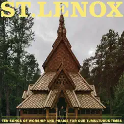 Ten Songs of Worship and Praise for our Tumultuous Times by St. Lenox album reviews, ratings, credits
