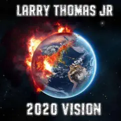 2020 Vision - Single by Larry Thomas Jr. album reviews, ratings, credits