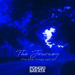 The Journey ( The Blue Trilogy Part 2 ) - Single by Pongki Barata album reviews, ratings, credits