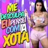 Me Desculpa Eu Pensei Com a Xota - Single album lyrics, reviews, download