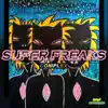 Super Freaks (feat. Hatemost, Styl Mo & dwmnd) - Single album lyrics, reviews, download