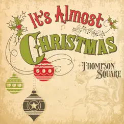 It's Almost Christmas - Single by Thompson Square album reviews, ratings, credits