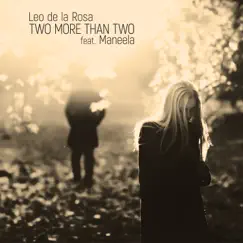 Two More Than Two (feat. Maneela) - Single by Leo de la Rosa album reviews, ratings, credits