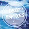Deep Remixes - EP album lyrics, reviews, download