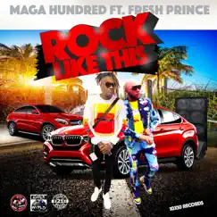 Rock Like This (feat. Fresh Prince) - Single by Maga Hundred album reviews, ratings, credits