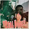 Real Dope (feat. DeeSpideys) - Single album lyrics, reviews, download