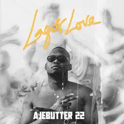 Lagos Love - Single by Ajebutter 22 album reviews, ratings, credits